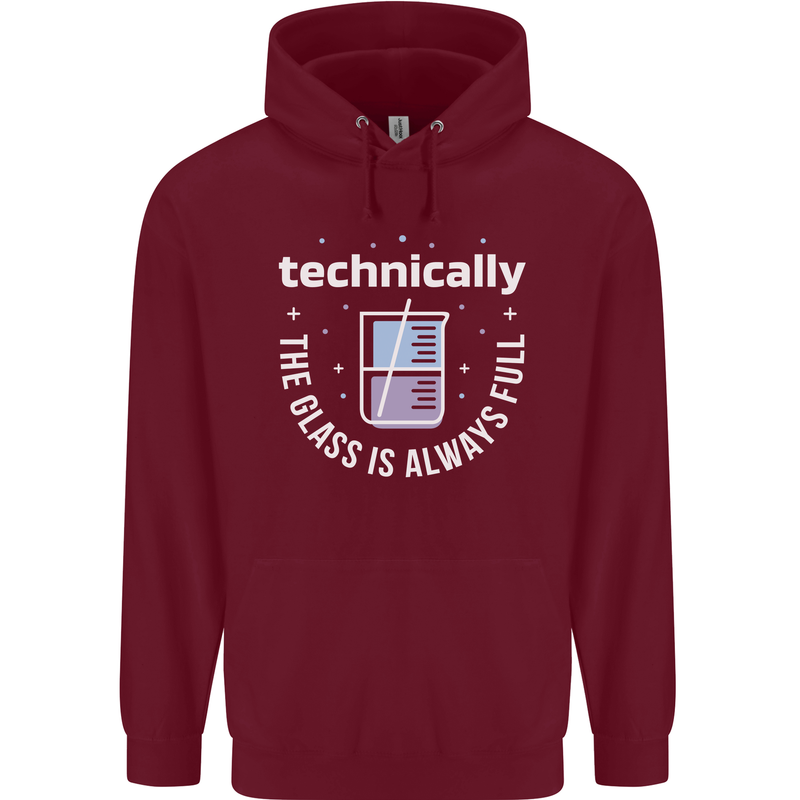Technically the Glass is Always Full Science Funny Mens 80% Cotton Hoodie Maroon