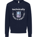 Technically the Glass is Always Full Science Funny Mens Sweatshirt Jumper Navy Blue