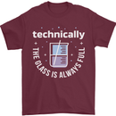 Technically the Glass is Always Full Science Funny Mens T-Shirt 100% Cotton Maroon