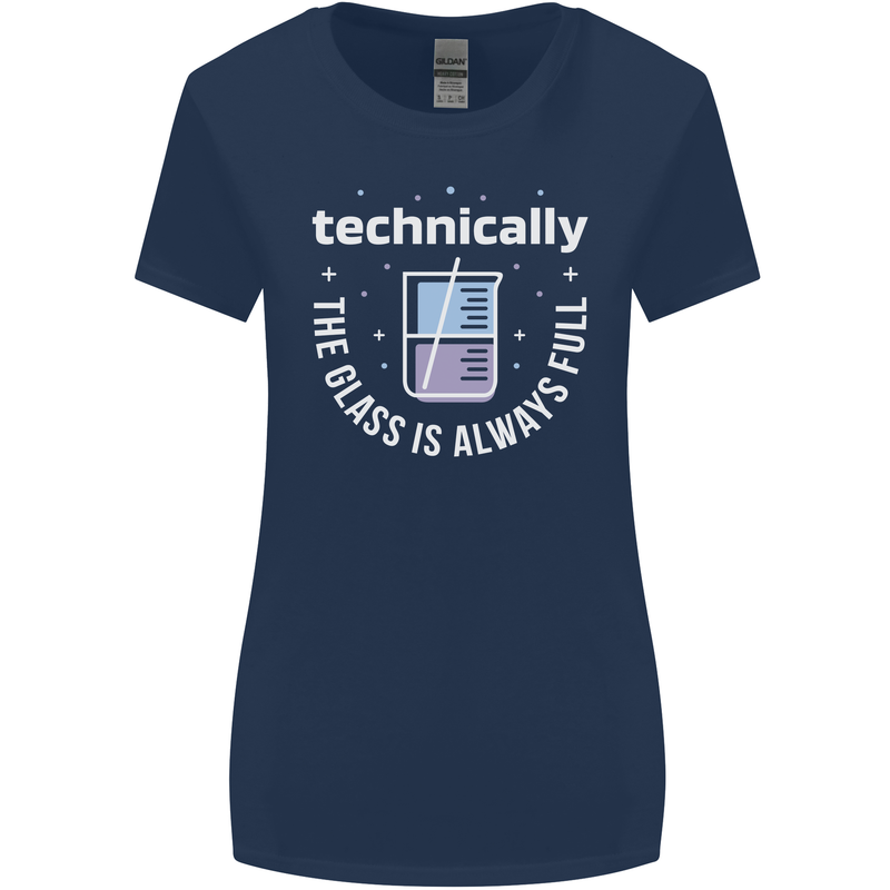 Technically the Glass is Always Full Science Funny Womens Wider Cut T-Shirt Navy Blue