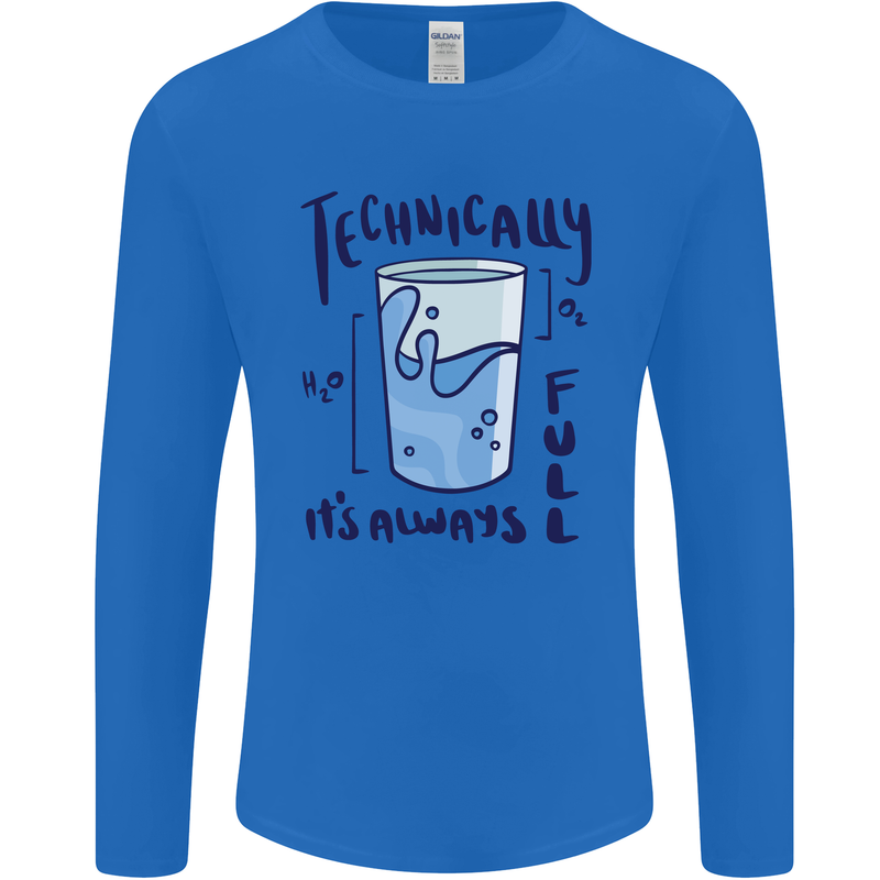 Technically the Glass is Always Full Science Geek Mens Long Sleeve T-Shirt Royal Blue