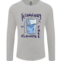 Technically the Glass is Always Full Science Geek Mens Long Sleeve T-Shirt Sports Grey