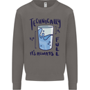 Technically the Glass is Always Full Science Geek Mens Sweatshirt Jumper Charcoal