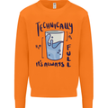 Technically the Glass is Always Full Science Geek Mens Sweatshirt Jumper Orange
