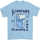 Technically the Glass is Always Full Science Geek Mens T-Shirt 100% Cotton Light Blue