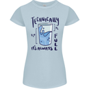 Technically the Glass is Always Full Science Geek Womens Petite Cut T-Shirt Light Blue