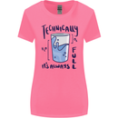 Technically the Glass is Always Full Science Geek Womens Wider Cut T-Shirt Azalea