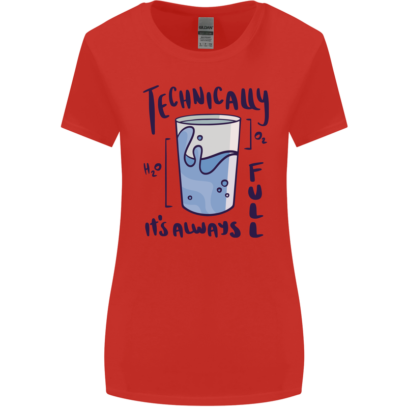 Technically the Glass is Always Full Science Geek Womens Wider Cut T-Shirt Red