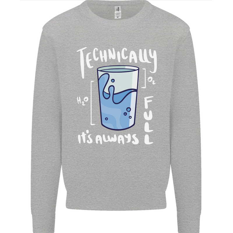 Technically the Glass is Always Full Science Nerd Kids Sweatshirt Jumper Sports Grey