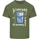 Technically the Glass is Always Full Science Nerd Mens Cotton T-Shirt Tee Top Military Green