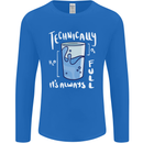 Technically the Glass is Always Full Science Nerd Mens Long Sleeve T-Shirt Royal Blue