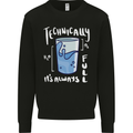 Technically the Glass is Always Full Science Nerd Mens Sweatshirt Jumper Black