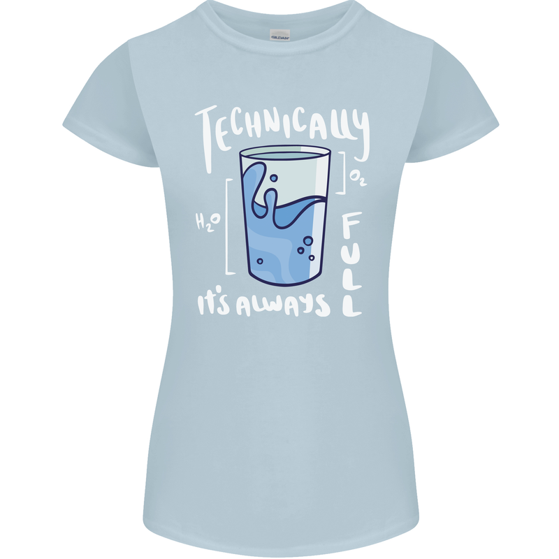 Technically the Glass is Always Full Science Nerd Womens Petite Cut T-Shirt Light Blue