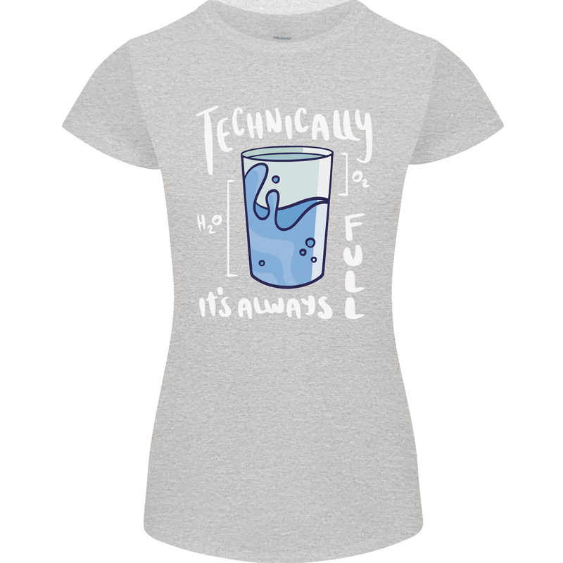 Technically the Glass is Always Full Science Nerd Womens Petite Cut T-Shirt Sports Grey