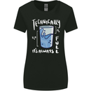 Technically the Glass is Always Full Science Nerd Womens Wider Cut T-Shirt Black