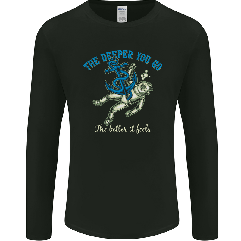 The Deeper You Go Funny Scuba Diving Diver Mens Long Sleeve T-Shirt Black