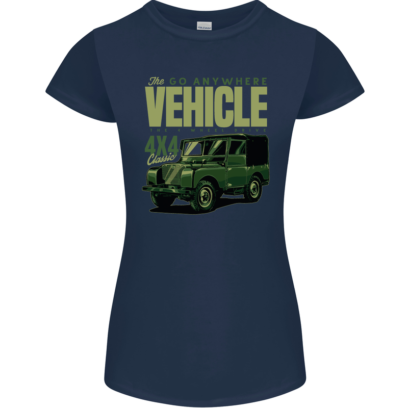 The Go Anywhere Vehicle 4X4 Off Roading Womens Petite Cut T-Shirt