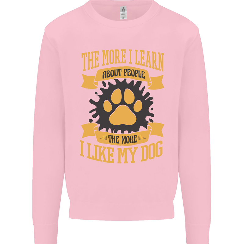 The More I Like My Dog Funny Mens Sweatshirt Jumper Light Pink