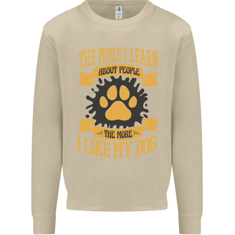 The More I Like My Dog Funny Mens Sweatshirt Jumper Sand