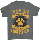 The More I Like My Dog Funny Mens T-Shirt 100% Cotton Charcoal