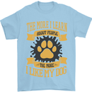 The More I Like My Dog Funny Mens T-Shirt 100% Cotton Light Blue