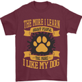 The More I Like My Dog Funny Mens T-Shirt 100% Cotton Maroon
