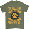 The More I Like My Dog Funny Mens T-Shirt 100% Cotton Military Green