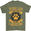 The More I Like My Dog Funny Mens T-Shirt 100% Cotton Military Green