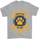 The More I Like My Dog Funny Mens T-Shirt 100% Cotton Sports Grey