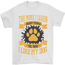 The More I Like My Dog Funny Mens T-Shirt 100% Cotton White