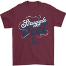 The Struggle is Real Fishing Fisherman Funny Mens T-Shirt 100% Cotton Maroon