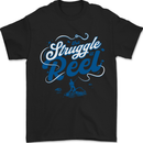 The Struggle is Real Funny Fishing Fisherman Mens T-Shirt 100% Cotton Black