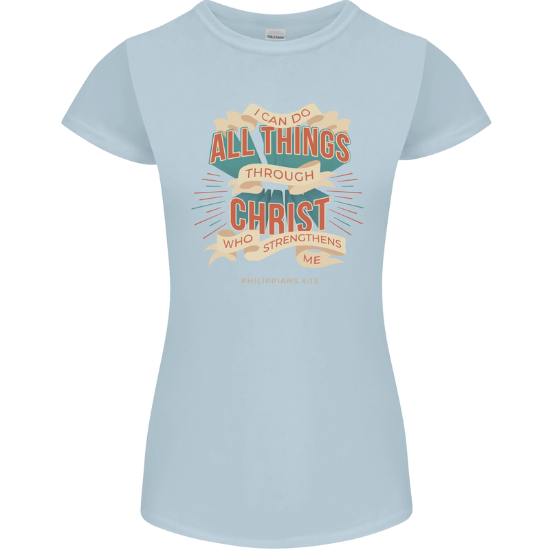 Through Christ  Christian Jesus God Cross Faith Womens Petite Cut T-Shirt Light Blue