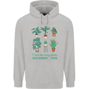 Too Many Plants Funny Gardening Gardener Mens 80% Cotton Hoodie Sports Grey