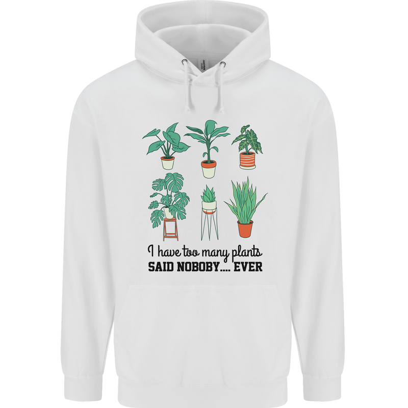 Too Many Plants Said Nobody Ever Gardening Mens 80% Cotton Hoodie White