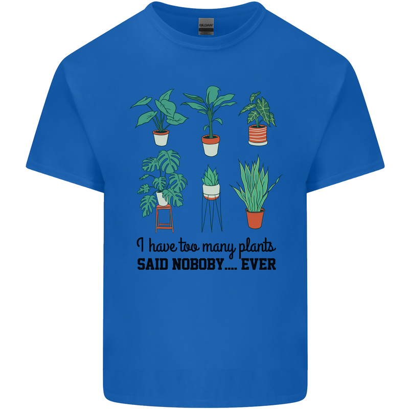Too Many Plants Said Nobody Ever Gardening Mens Cotton T-Shirt Tee Top Royal Blue