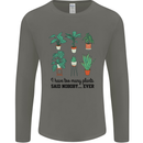 Too Many Plants Said Nobody Ever Gardening Mens Long Sleeve T-Shirt Charcoal