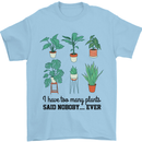 Too Many Plants Said Nobody Ever Gardening Mens T-Shirt 100% Cotton Light Blue