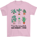 Too Many Plants Said Nobody Ever Gardening Mens T-Shirt 100% Cotton Light Pink