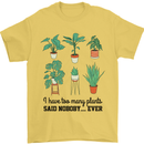 Too Many Plants Said Nobody Ever Gardening Mens T-Shirt 100% Cotton Yellow
