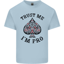 Trust Me I'm a Poker Pro Kids T-Shirt Childrens Light Blue