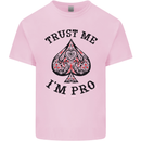 Trust Me I'm a Poker Pro Kids T-Shirt Childrens Light Pink
