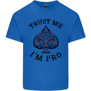 Trust Me I'm a Poker Pro Kids T-Shirt Childrens Royal Blue