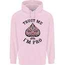 Trust Me I'm a Poker Pro Mens 80% Cotton Hoodie Light Pink