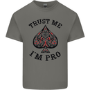 Trust Me I'm a Poker Pro Mens Cotton T-Shirt Tee Top Charcoal