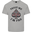Trust Me I'm a Poker Pro Mens Cotton T-Shirt Tee Top Sports Grey