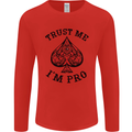 Trust Me I'm a Poker Pro Mens Long Sleeve T-Shirt Red
