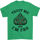 Trust Me I'm a Poker Pro Mens T-Shirt 100% Cotton Irish Green