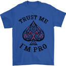 Trust Me I'm a Poker Pro Mens T-Shirt 100% Cotton Royal Blue