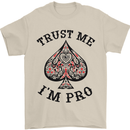 Trust Me I'm a Poker Pro Mens T-Shirt 100% Cotton Sand